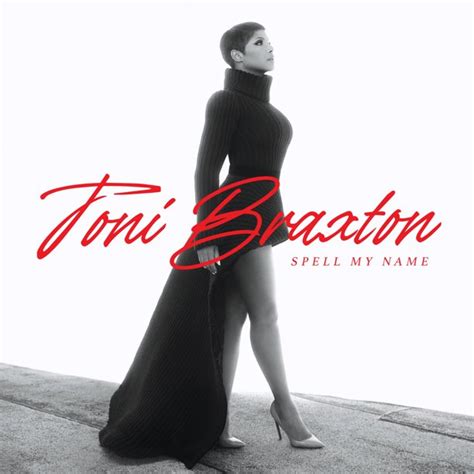 toni toni braxton|toni braxton spell my name.